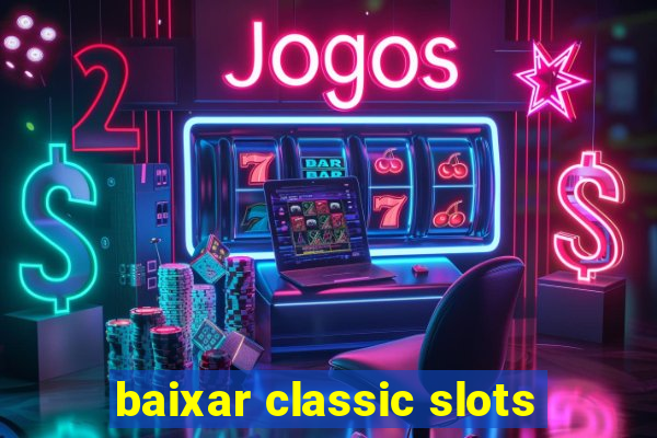 baixar classic slots